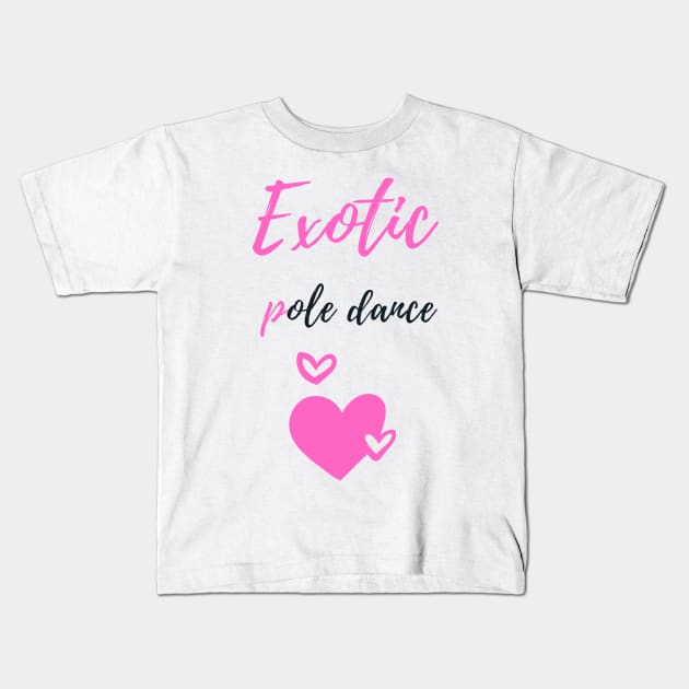 Exotic Pole Dance - Pole Dance Design Kids T-Shirt by Liniskop
